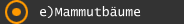 e)Mammutb&auml;ume